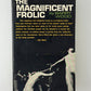 The Magnificent Frolic by Barry Wood