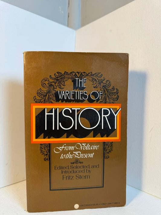 The Varieties of History from Voltaire to the Present edited by Fritz Stern