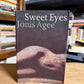 Sweet Eyes by Jonis Agee