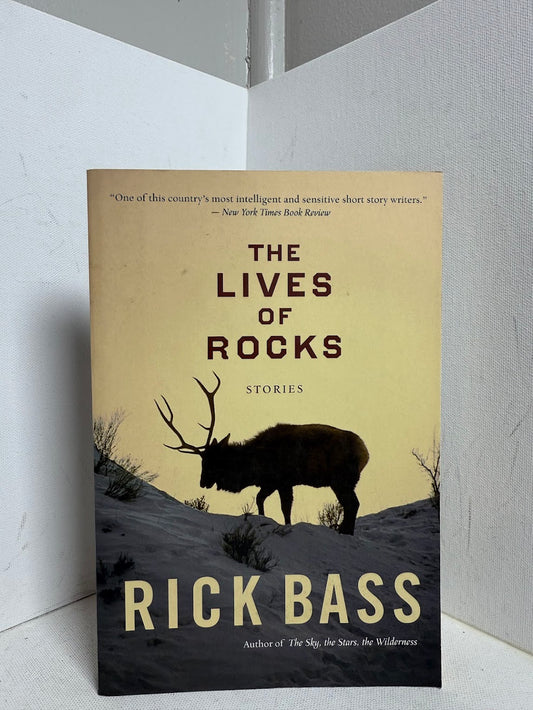The Lives of Rocks by Rick Bass