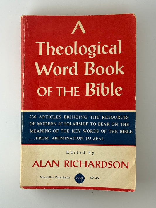 A Theological Word Book of the Bible edited by Alan Richardson