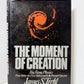The Moment of Creation by James Trefil