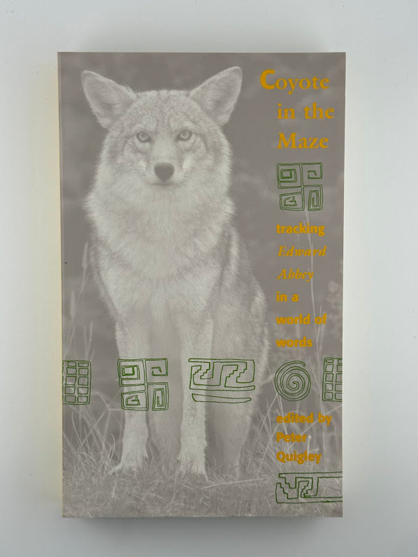 Coyote in the Maze - Tracking Edward Abbey in A World of Words