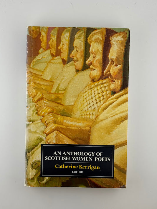 An Anthology of Scottish Women Poets edited by Catherine Kerrigan