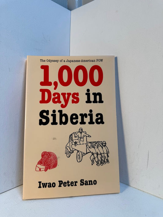 1,000 Days in Siberia by Iwao Peter Sano