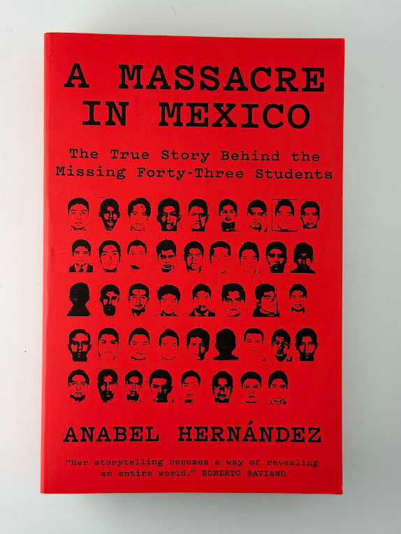 A Massacre in Mexico by Anabel Hernandez