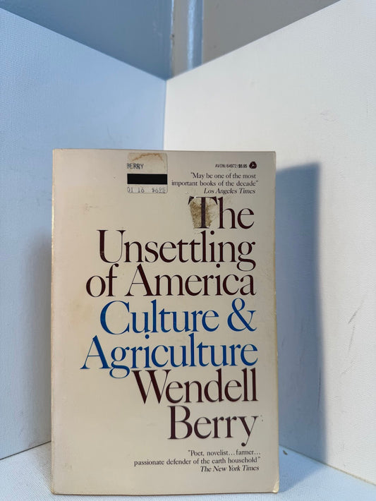The Unsettling of America by Wendell Berry