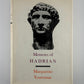 Memoirs of Hadrian by Marguerite Yourcenar