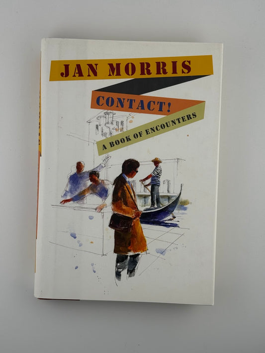 Contact! A Book of Encounters by Jan Morris