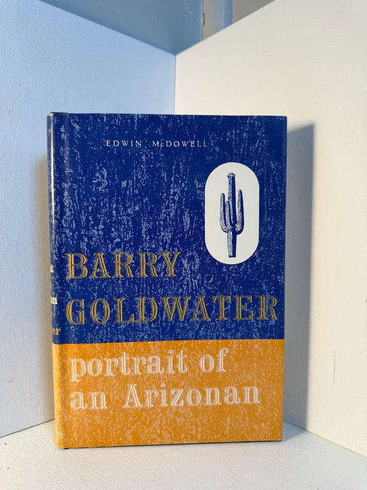Barry Goldwater - Portrait of an Arizonan by Edwin McDowell