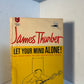 Let Your Mind Alone ! by James Thurber