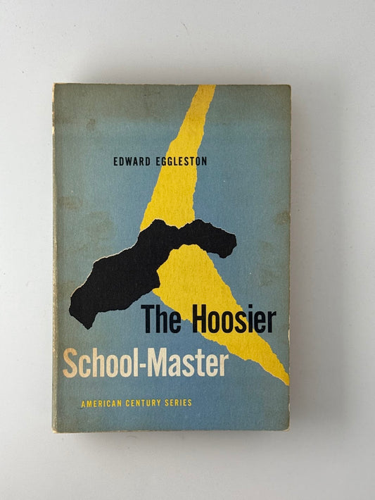 The Hoosier School Master by Edward Eggleston