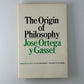 The Origin of Philosophy by Jose Ortega y Gasset