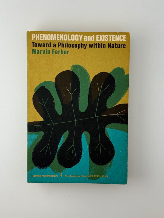 Phenomenology and Existence by Marvin Farber
