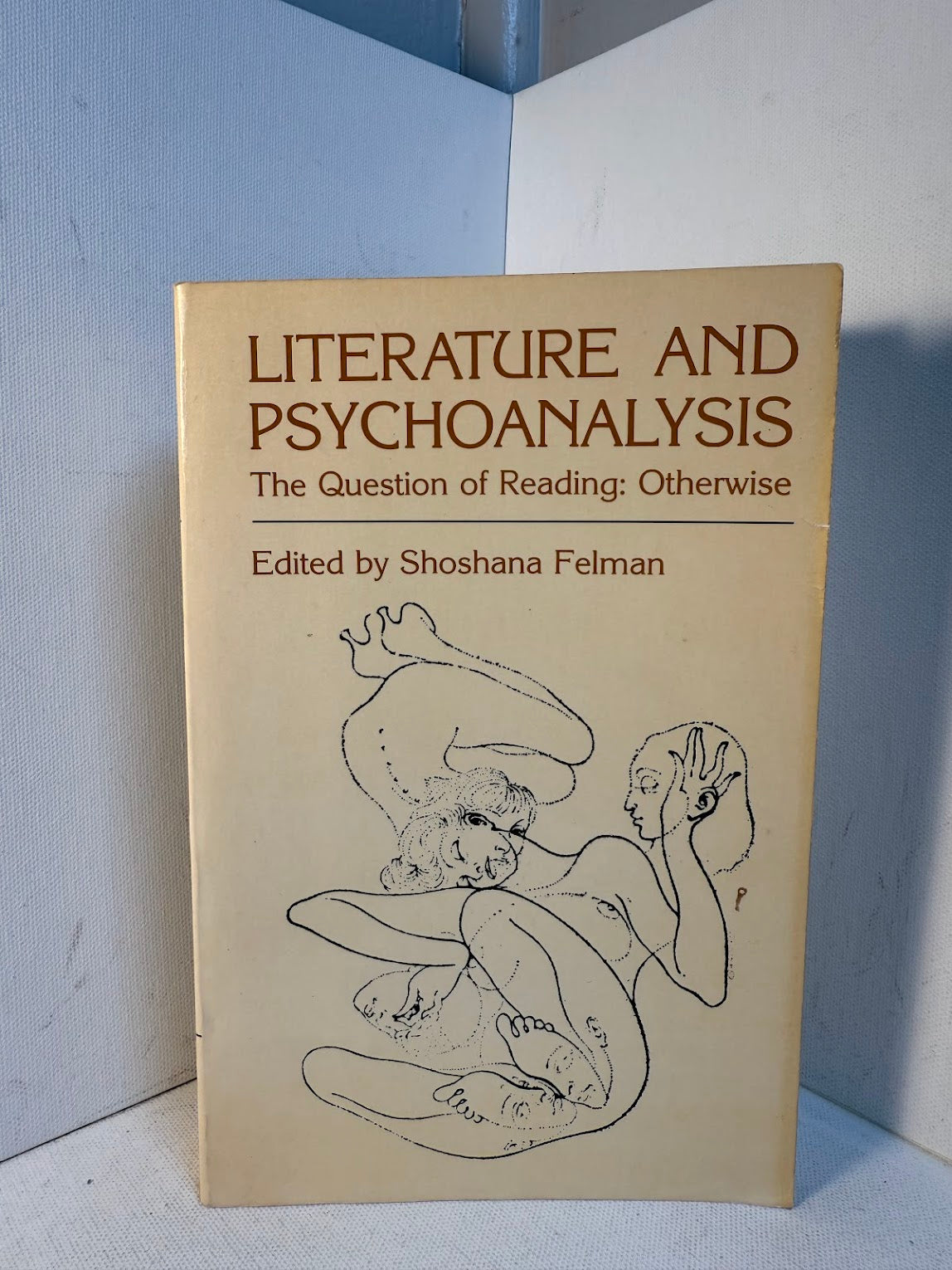 Literature and Psychoanalysis - The Question of Reading: Otherwise edited by Shoshana Felman