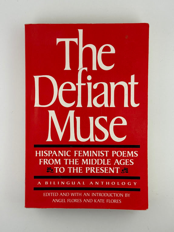 The Defiant Muse Hispanic Feminist Poems