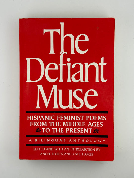 The Defiant Muse Hispanic Feminist Poems