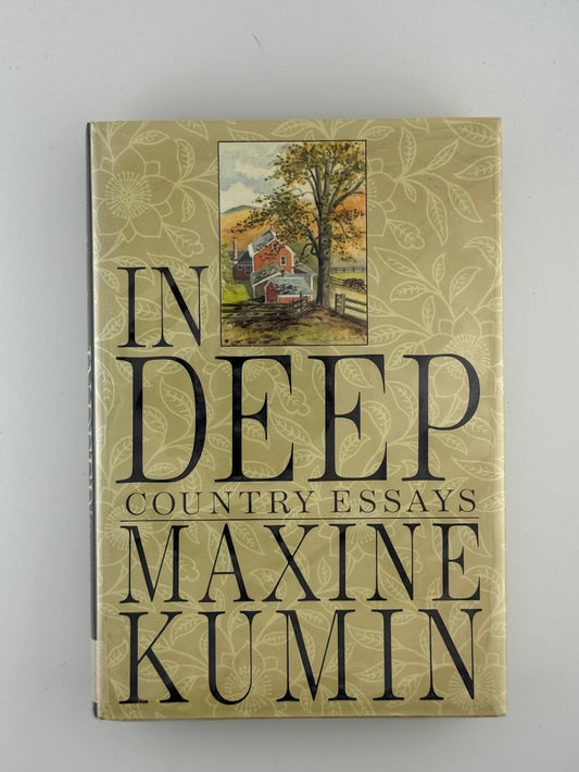 In Deep - Country Essays by Maxine Kumin