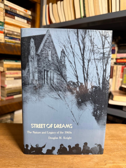 Street of Dreams - The Nature and Legacy of the 1960s by Douglas M. Knight