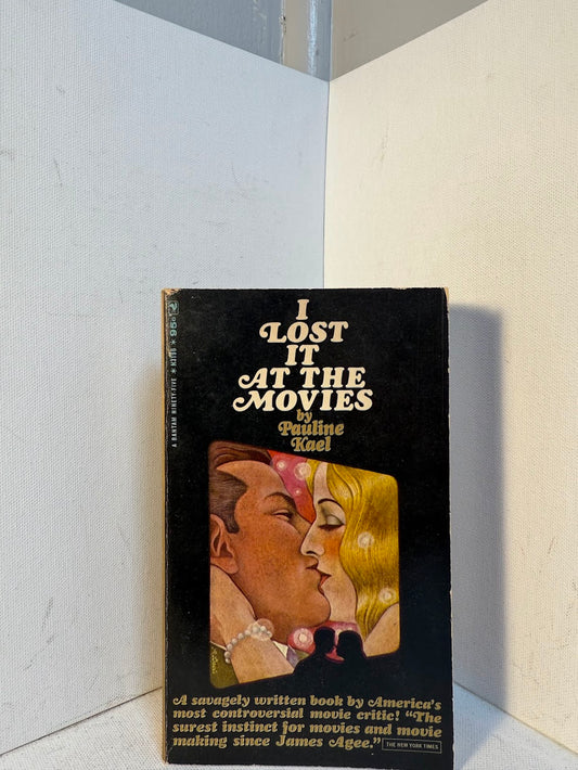 I Lost It At the Movies by Pauline Kael