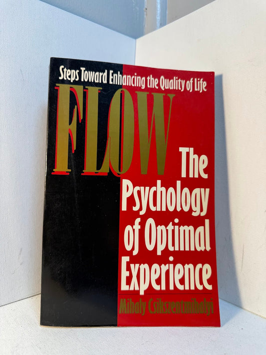 Flow by Mihaly Csikszentmihalyi