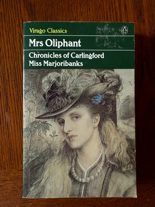 Chronicles of Carlingford & Miss Marjoribanks by Mrs Oliphant