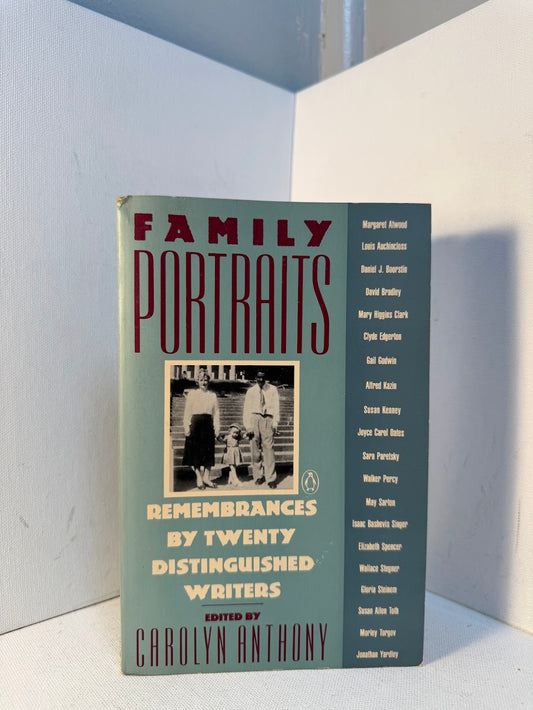 Family Portraits - Remembrances by Twenty Distinguished Writers edited by Carolyn Anthony