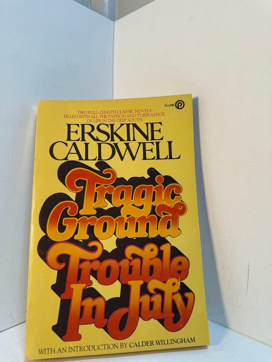 Tragic Ground & Trouble in July by Erskine Caldwell
