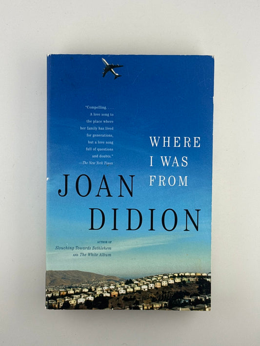 Where I Was From by Joan Didion
