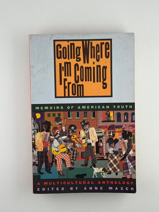 Going Where I'm Coming From edited by Anne Mazer