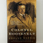 Colonel Roosevelt by Edmund Morris