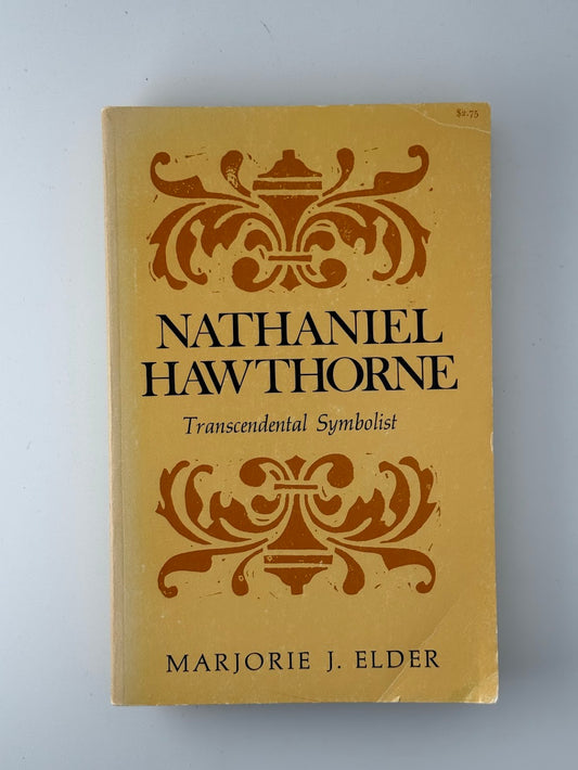 Nathaniel Hawthorne - Transcendental Symbolist by Marjorie J. Elder
