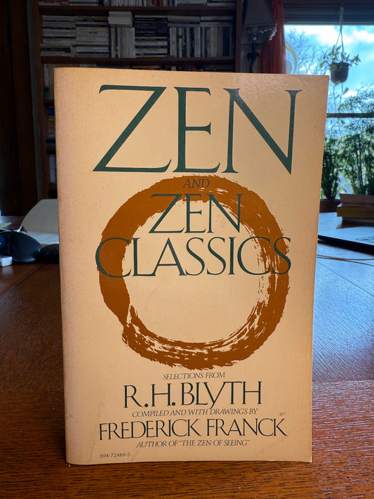 Zen and Zen Classics - Selections from R.H. Blyth