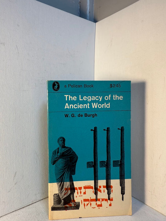 The Legacy of the Ancient World by W.G. de Burgh