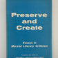 Preserve and Create - Essays in Marxist Literary Criticism edited by Gaylord LeRoy and Ursula Beitz