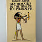 Mathematics in the Time of the Pharaohs by Richard J. Gillings