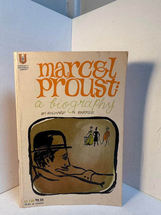 Marcel Proust - A Biography by Richard H. Barker
