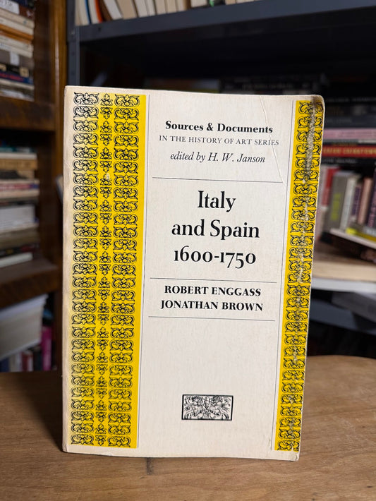 Italy and Spain 1600-1750 by Robert Engages and Jonathan Brown
