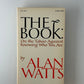 The Book on the Taboo Against Knowing Who You Are by Alan Watts