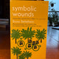 Symbolic Wounds by Bruno Bettelheim