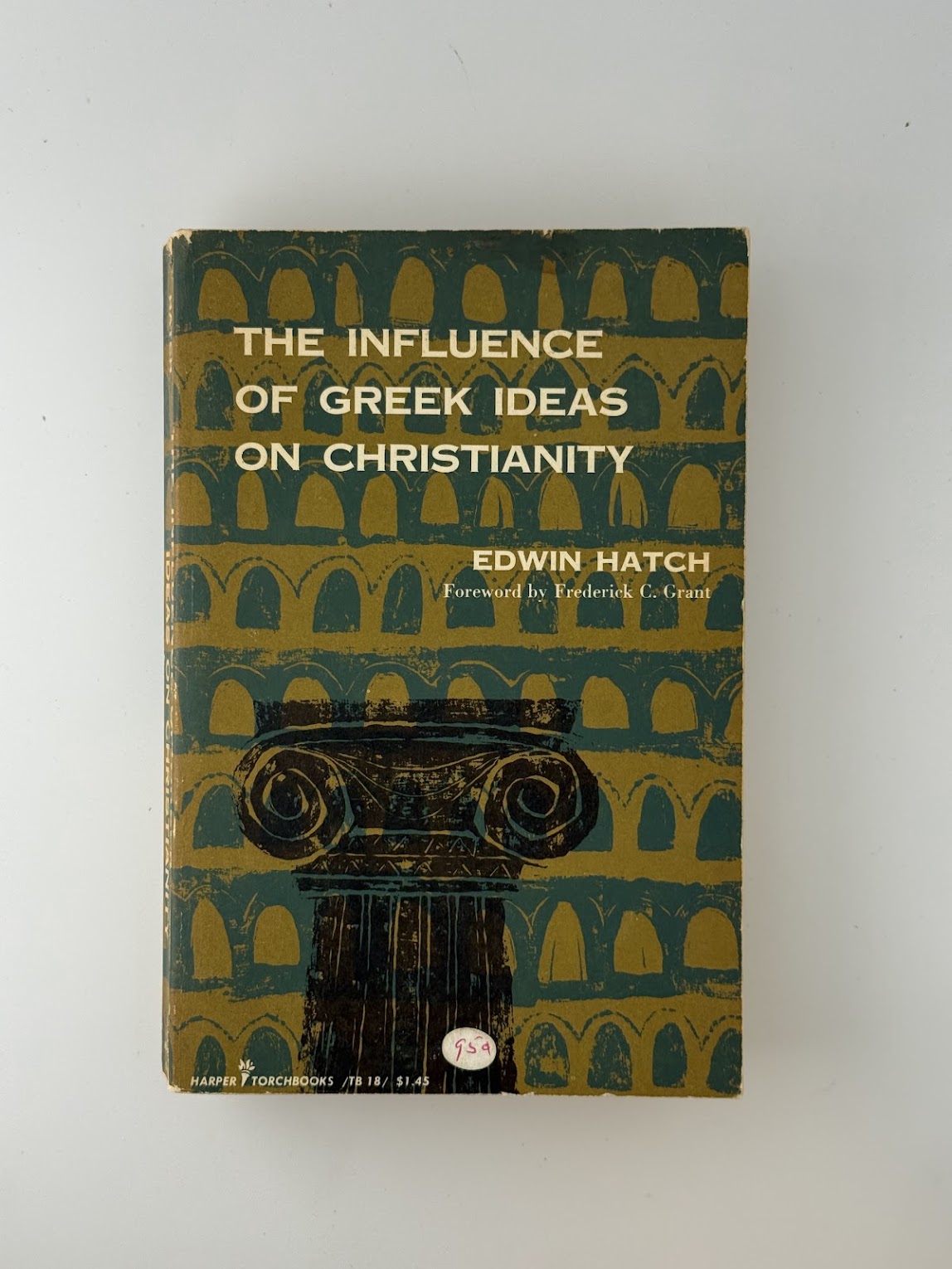 The Influence of Greek Ideas on Christianity by Edwin Hatch