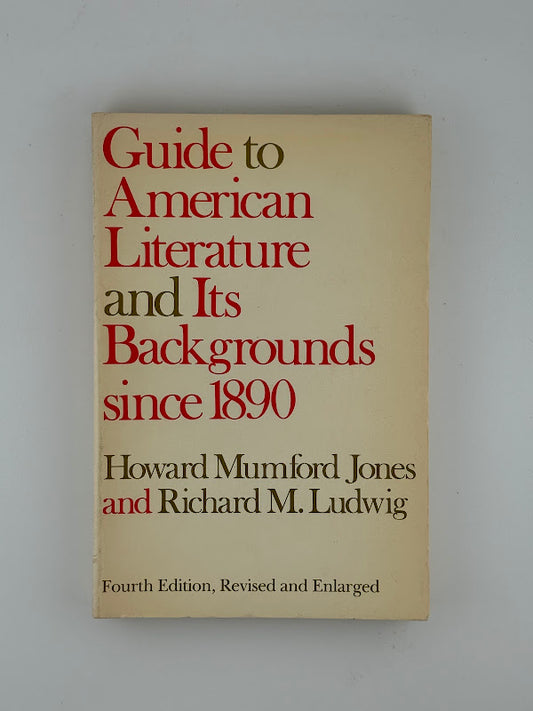 Guide to American Literature and Its Backgrounds since 1890 by Howard Mumford Jones and Richard M. Ludwig