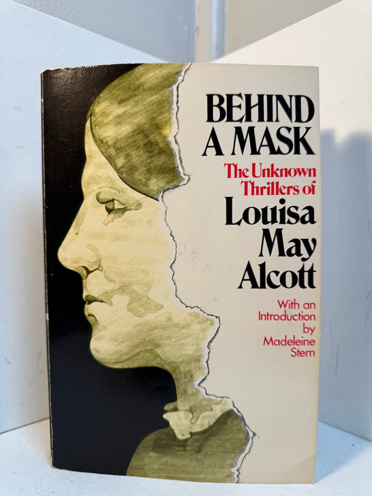 Behind a Mask - The Unknown Thrillers of Louisa May Alcott
