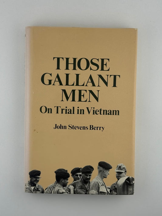 Those Gallant Men by John Stevens Berry