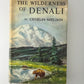 The Wilderness of Denali by Charles Sheldon