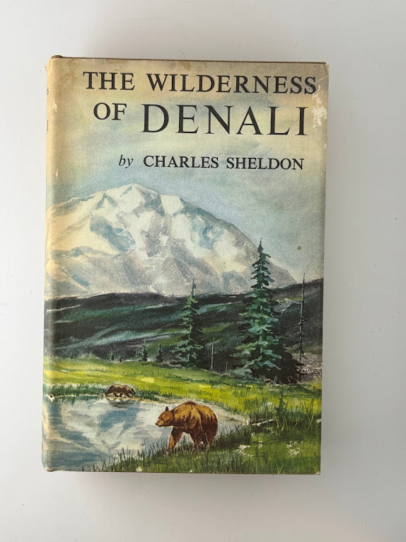 The Wilderness of Denali by Charles Sheldon