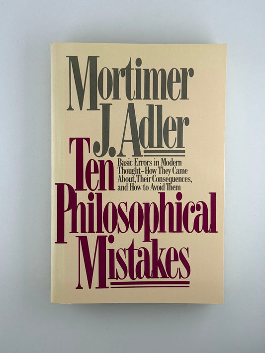 Ten Philosophical Mistakes by Mortimer J. Adler