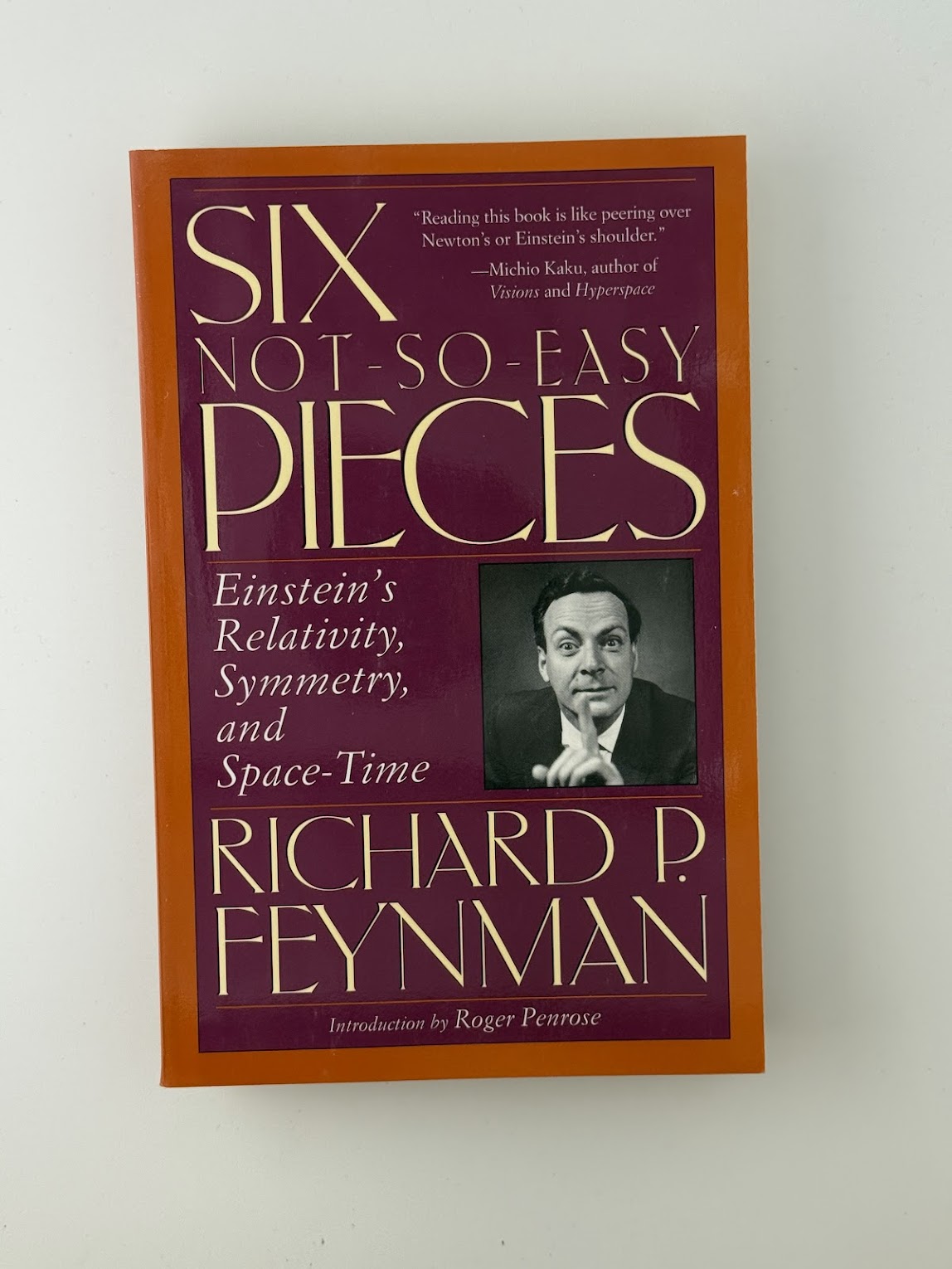 Six Easy Pieces & Six Not So Easy Pieces by Richard Feynman