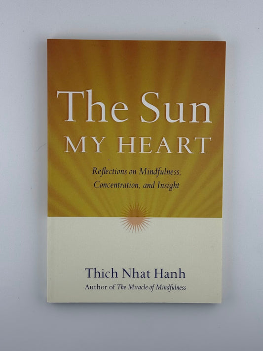 The Sun My Heart by Thich Nhat Hahn