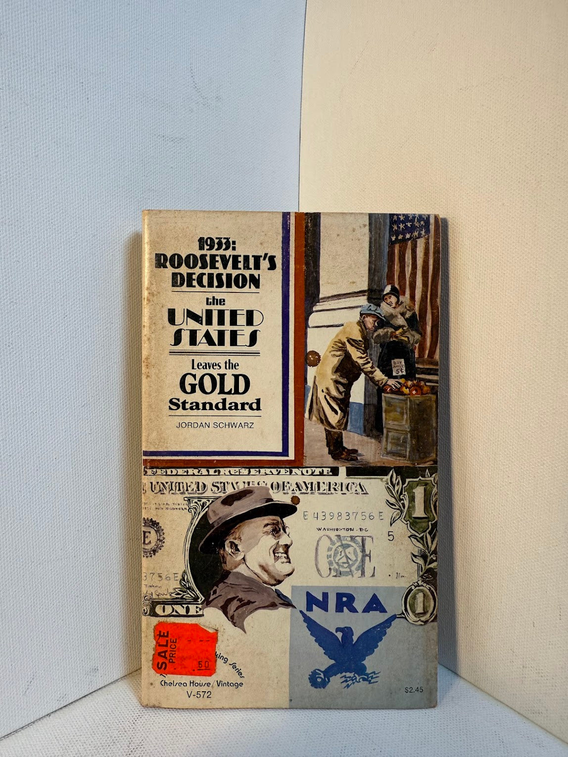 1933: Roosevelt's Decision the United States Leaves the Gold Standard by Jordan Schwarz